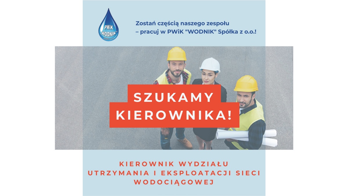 Kierownik Wydziału Utrzymania i Eksploatacji Sieci Wodociągowej 