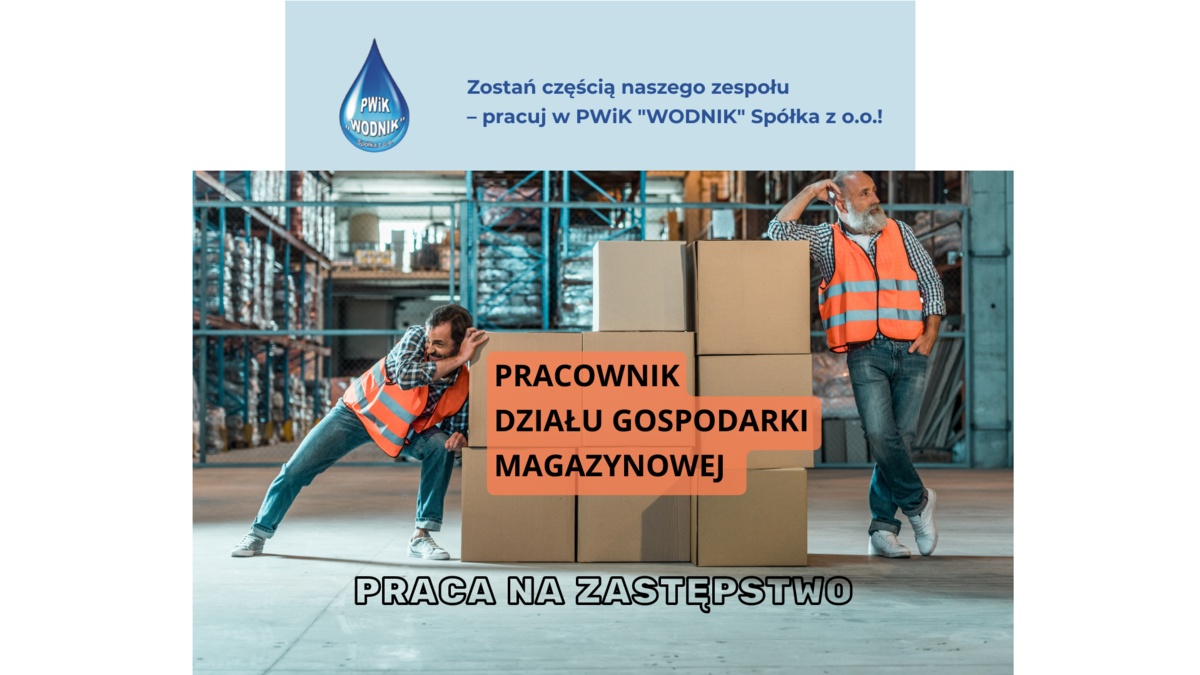 Pracownik Działu Gospodarki Magazynowej - zastępstwo